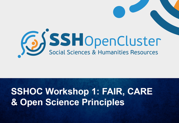 SSHOC Workshops: FAIR, CARE & Open Science Principles
