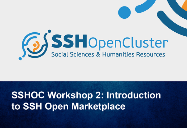 SSHOC Workshops: Introduction to SSH Open Marketplace