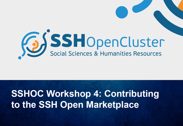 SSHOC Workshops: Contributing to the SSH Open Marketplace